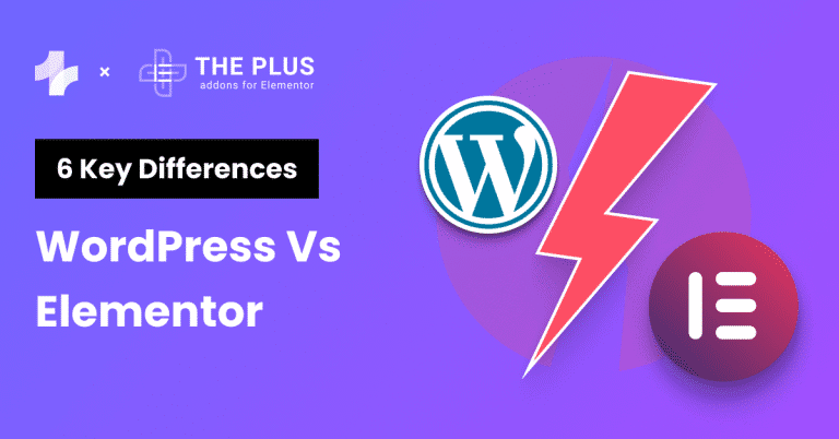 WordPress vs Elementor — What’s the Difference and Which Do You Need?